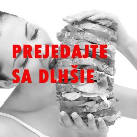 Prejedajte sa dlhšie